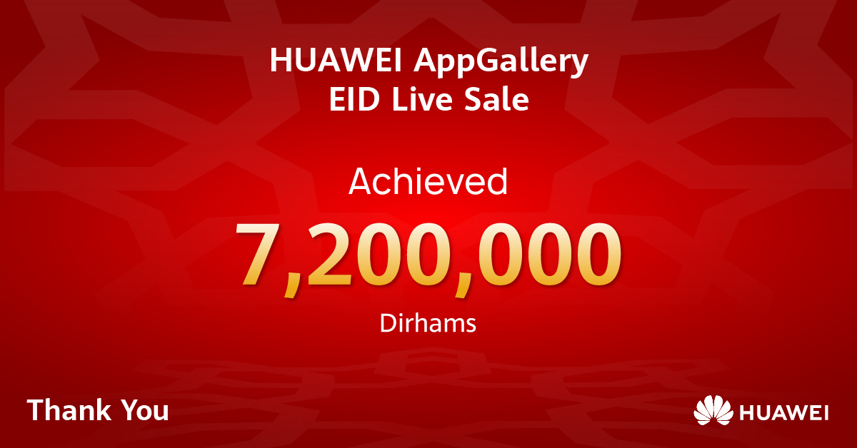 The HUAWEI AppGallery Eid Live Sale Achieves 7,200,000 Dirhams With Thousands Of Consumers Benefiting From Great Deals