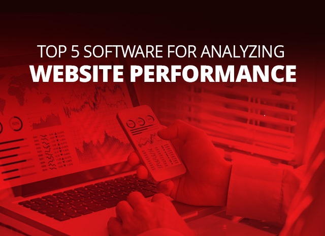 Top 5 Software For Analyzing Website Performance