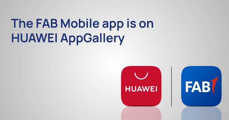 UAE’s First Abu Dhabi Bank Mobile Banking App Added To HUAWEI AppGallery