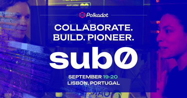 Polkadot’s sub0 Conference: Uniting Web3 Innovators in Lisbon